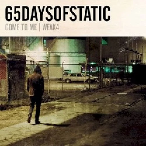 Come to Me / Weak4