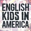 English Kids in America