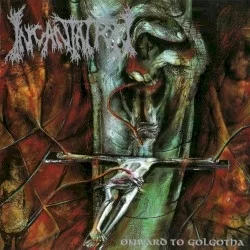 Onward to Golgotha Onward to Golgotha