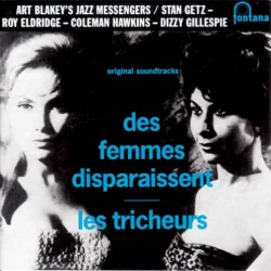 Getz-Eldridge-Hawkins-Dizzy Femmes Disparaissent / Les Tricheurs Getz-Eldridge-Hawkins-Dizzy Femmes Disparaissent / Les Tricheurs