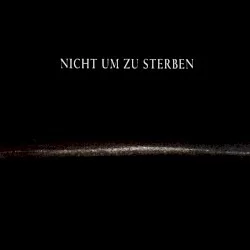 Nicht um zu sterben