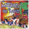 The Meteors vs. The World