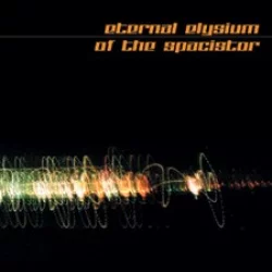 Eternal Elysium / Of the Spacistor Eternal Elysium / Of the Spacistor