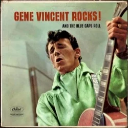 Gene Vincent Rocks! & The Blue Caps Roll Gene Vincent Rocks! & The Blue Caps Roll