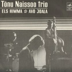 Tõnu Naissoo trio, Els Himma & Avo Joala
