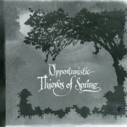Opportunistic Thieves of Spring