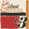 Lie, Cheat & Steal