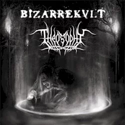 Theosophy / Bizarrekult Theosophy / Bizarrekult