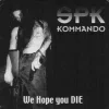 SPK Kommando: We Hope You DIE