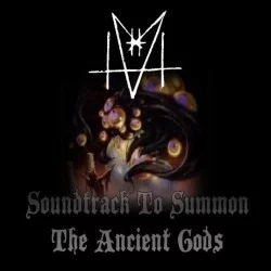 Soundtrack To Summon The Ancient Gods Soundtrack To Summon The Ancient Gods