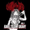 Vol 3. Rave To The Grave