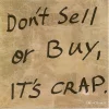 Don’t Sell or Buy, It’s Crap.