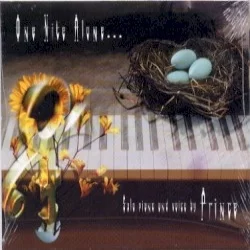 One Nite Alone… Solo Piano and Voice by Prince One Nite Alone… Solo Piano and Voice by Prince