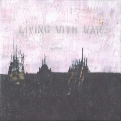 Living With War: In the Beginning Living With War: In the Beginning