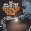 The John Coltrane Quartet Plays Chim Chim Cheree, Song of Praise, Nature Boy, Brazilia