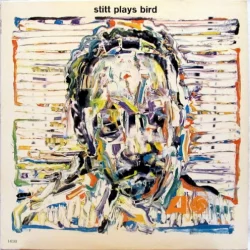 Stitt Plays Bird Stitt Plays Bird