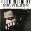 Mr. Wilson: The Fabulous Teddy Wilson at the Piano