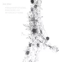 Fragmentations, Prayers and Interjections Fragmentations, Prayers and Interjections