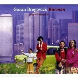 Goran Bregovic's Karmen With a Happy End Goran Bregovic's Karmen With a Happy End
