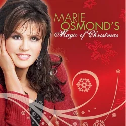 Marie Osmond’s Magic of Christmas Marie Osmond’s Magic of Christmas