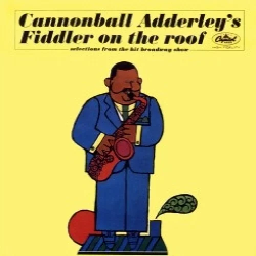 Cannonball Adderley’s Fiddler on the Roof: Selections From the Hit Broadway Show