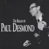 The Ballad of Paul Desmond