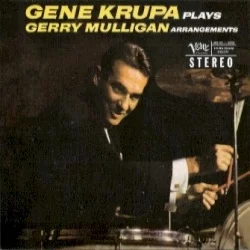 Gene Krupa Plays Gerry Mulligan Arrangements Gene Krupa Plays Gerry Mulligan Arrangements