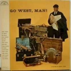 Go West, Man! Go West, Man!