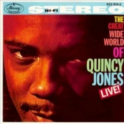 The Great Wide World of Quincy Jones: Live! The Great Wide World of Quincy Jones: Live!