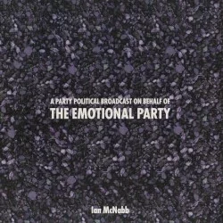A Party Political Broadcast on Behalf of the Emotional Party A Party Political Broadcast on Behalf of the Emotional Party