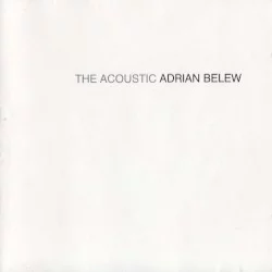 The Acoustic Adrian Belew The Acoustic Adrian Belew