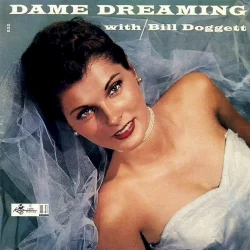 Dame Dreaming With Bill Doggett Dame Dreaming With Bill Doggett