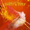 Dirty & Deep