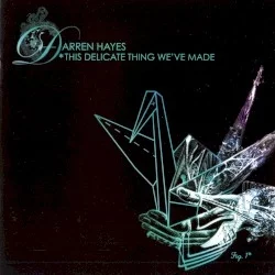 This Delicate Thing We’ve Made