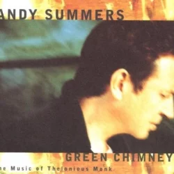 Green Chimneys: The Music of Thelonious Monk Green Chimneys: The Music of Thelonious Monk