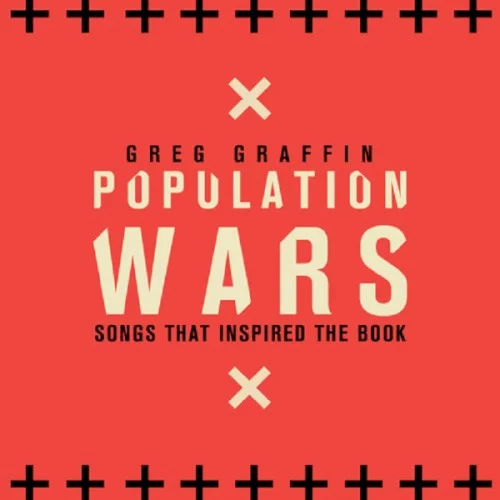Population Wars: Songs That Inspired the Book