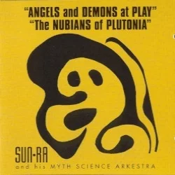 Angels and Demons at Play / The Nubians of Plutonia Angels and Demons at Play / The Nubians of Plutonia