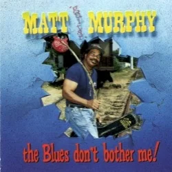 The Blues Don't Bother Me The Blues Don't Bother Me