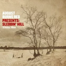 August Burns Red Presents: Sleddin’ Hill, a Holiday Album August Burns Red Presents: Sleddin’ Hill, a Holiday Album