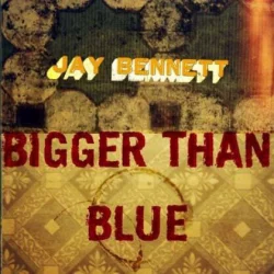 Bigger Than Blue Bigger Than Blue